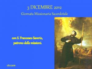 3 DICEMBRE 2012 Giornata Missionaria Sacerdotale con S