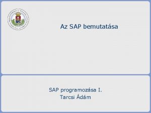 Az SAP bemutatsa SAP programozsa I Tarcsi dm