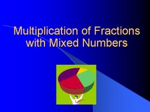 Multiplication of Fractions with Mixed Numbers How to