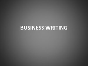 BUSINESS WRITING TEN COMMANDMENTS OF BUSINESS WRITING Short
