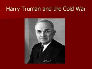 Harry Truman and the Cold War Discussion Questions