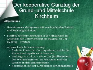 Der kooperative Ganztag der Grund und Mittelschule Kirchheim