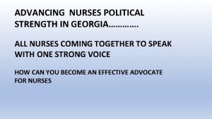 ADVANCING NURSES POLITICAL STRENGTH IN GEORGIA ALL NURSES