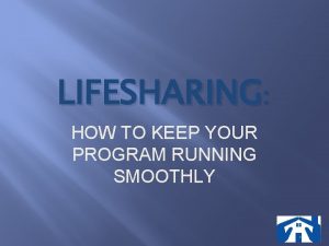 LIFESHARING HOW TO KEEP YOUR PROGRAM RUNNING SMOOTHLY