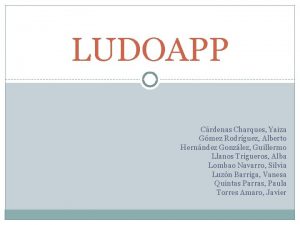 LUDOAPP Crdenas Charques Yaiza Gmez Rodrguez Alberto Hernndez