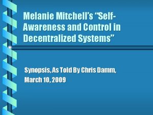 Melanie Mitchells Self Awareness and Control in Decentralized