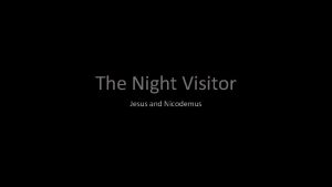 The Night Visitor Jesus and Nicodemus Light and