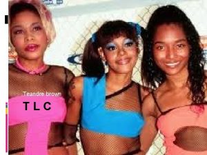 Teandre brown TLC WHAT DOES TLC MEANS What