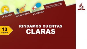 10 Captulo RINDAMOS CUENTAS CLARAS El rendir cuentas