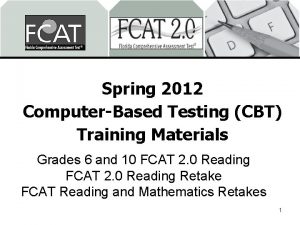 Spring 2012 ComputerBased Testing CBT Training Materials Grades