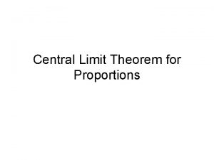 Central Limit Theorem for Proportions Sample Proportion sample