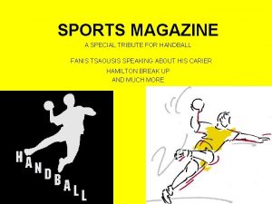 SPORTS MAGAZINE A SPECIAL TRIBUTE FOR HANDBALL FANIS