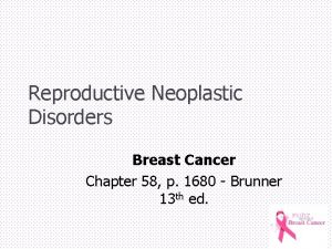 Reproductive Neoplastic Disorders Breast Cancer Chapter 58 p