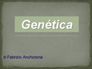 Gentica Fabrizio Anchorena Campo fundado por Gregor Mendel