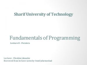 Sharif University of Technology Fundamentals of Programming Lecture