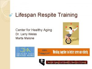 Lifespan Respite Training Center for Healthy Aging Dr