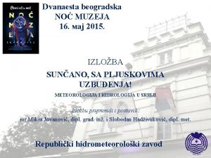 Dvanaesta beogradska NO MUZEJA 16 2015 IZLOBA SUNANO