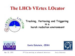 The LHCb VErtex LOcator Tracking Vertexing and Triggering