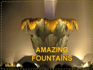 AMAZING FOUNTAINS Music cvonckzeelandnet nl Nunca digan en