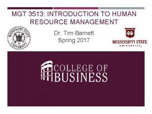 MGT 3513 INTRODUCTION TO HUMAN RESOURCE MANAGEMENT Dr