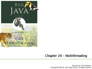 Chapter 20 Multithreading Big Java by Cay Horstmann
