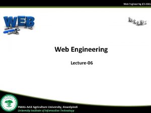 Web Engineering CS666 Web Engineering Lecture06 PMASArid Agriculture