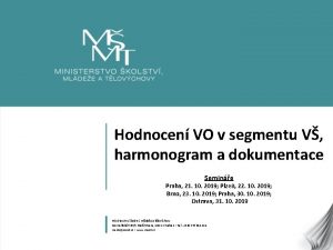 Hodnocen VO v segmentu V harmonogram a dokumentace