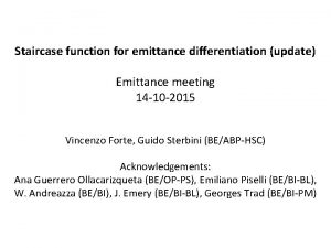 Staircase function for emittance differentiation update Emittance meeting