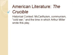 American Literature The Crucible Historical Context Mc Carthyism