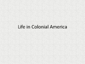 Life in Colonial America Colonial Society What determined