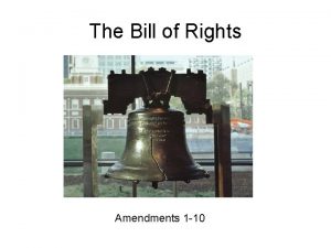 The Bill of Rights Amendments 1 10 Fourteenth