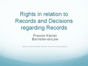 Rights in relation to Records and Decisions regarding