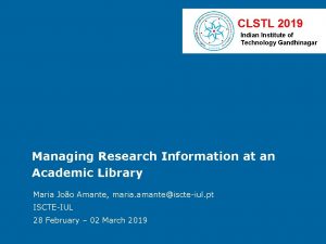 CLSTL 2019 Indian Institute of Technology Gandhinagar Managing