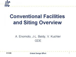 Conventional Facilities and Siting Overview A Enomoto JL