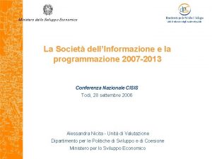 Ministero dello Sviluppo Economico La Societ dellInformazione e