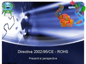 Directiva 200295CE ROHS Prezent si perspective OCTOMBRIE 2010