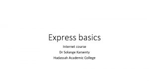 Express basics Internet course Dr Solange Karsenty Hadassah