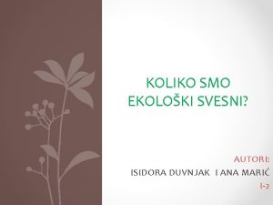 KOLIKO SMO EKOLOKI SVESNI AUTORI ISIDORA DUVNJAK I