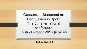 Consensus Statement on Concussion in Sport The 5