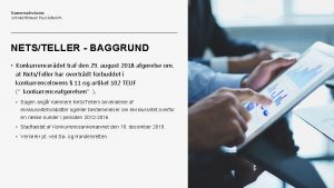 NETSTELLER BAGGRUND Konkurrencerdet traf den 29 august 2018