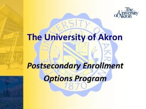 The University of Akron Postsecondary Enrollment Options Program