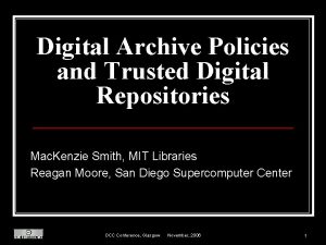 Digital Archive Policies and Trusted Digital Repositories Mac