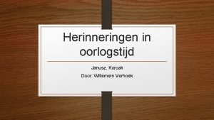 Herinneringen in oorlogstijd Janusz Korcak Door Willemein Verhoek