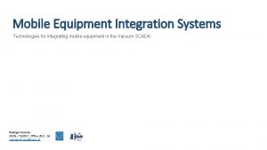 Mobile Equipment Integration Systems Technologies for integrating mobile