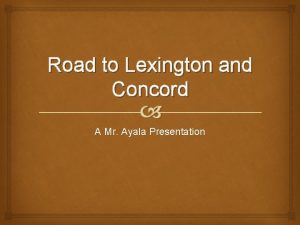 Road to Lexington and Concord A Mr Ayala