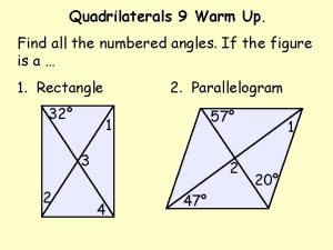 Quadrilaterals 9 Warm Up Find all the numbered