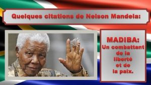 Quelques citations de Nelson Mandela MADIBA Un combattant