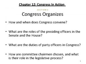 Chapter 12 Congress In Action SECTION 1 Congress