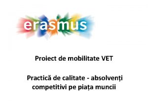 Proiect de mobilitate VET Practic de calitate absolveni