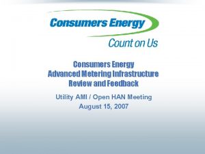 Consumers Energy Advanced Metering Infrastructure Review and Feedback